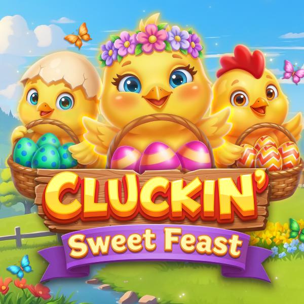 Cluckin’ Sweet Feast