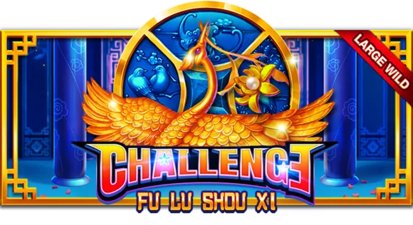 Challenge・Fu Lu Shou Xi